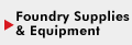 Foundry Supplies & Equipment