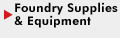 Foundry Supplies & Equipment